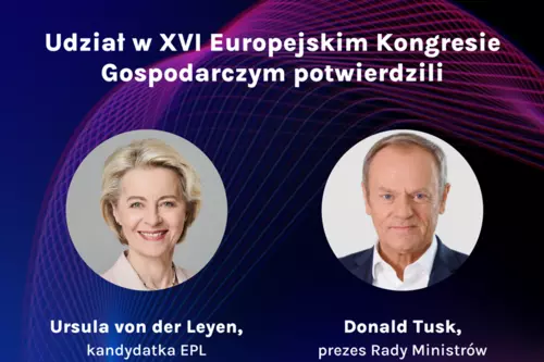 Ursula von der Leyen oraz Donald Tusk gośćmi XVI Europejskiego Kongresu Gospodarczego
