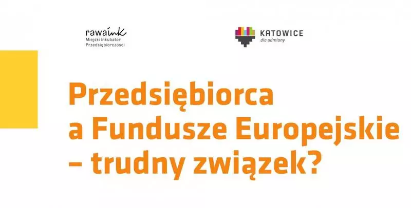 Konferencja "Przedsiębiorca a Fundusze Europejskie - trudny związek?"